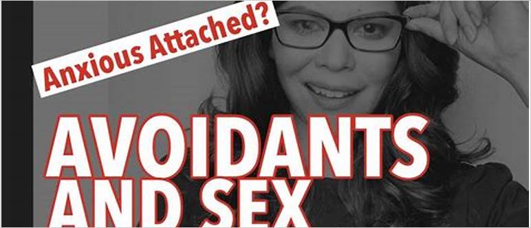 Avoidants and sex